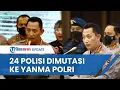 Download Lagu Daftar 24 Polisi yang Dimutasi terkait Kasus Brigadir J: Ada Anak Buah Sambo hingga Kapolres Jaksel