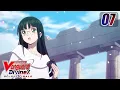 Download Lagu [Subbed][Episode 7] CARDFIGHT!! VANGUARD Divinez DELUXE Finals - Ever-changing Melody