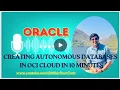 Creating Autonomous Databases in OCI Cloud in 10 minutes