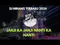 Download Lagu DJ JANJI KA JANJI NANTI KA NANTI FAUZANA REMIX FULL BASS VIRAL 2024 JANJI UDA DATANG KA MAMINANG