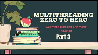 Multithreading Complete Tutorial - Multiple threads and Stacks