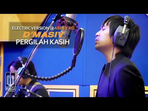 Download MP3 D'MASIV - Pergilah Kasih (Electric Version @ABBEY RD)