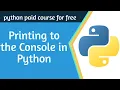 How to Print to the Console in Python Python Tutorial for Beginners