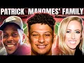 Inside The Unknown Family Of Patrick Mahomes