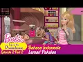 Download Lagu Barbie™ Life in The Dreamhouse Dubbing Indonesia | Episode 2