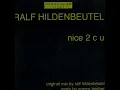 Ralf Hildenbeutel – Nice 2 C U (Gregor Tresher Remix)