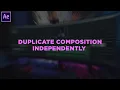 After Effects Duplicate Composition Independently True Comp Duplicator
