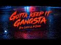 Big Loco \u0026 N- Sane - Gotta Keep It Gangsta (official music video)