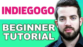 IndieGoGo Tutorial for Beginners Raise Money with Indiegogo 2025