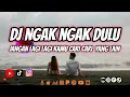 DJ NGGA NGGA DULU JANGAN LAGI LAGI KAMU CARI CARI VIRAL TIKTOK TERBARU 2025 Dj ayos