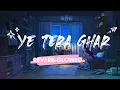 YE TERA GHAR YE MERA GHAR [REVERB+SLOWED]।JAGJIT SINGH AND CHITRA SINGH।SATH SATH MOVIE SONG।GAJAL।