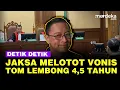 Download Lagu Jaksa Melotot! Penonton Riuh Protes Tom Lembong Divonis Penjara 4,5 Tahun, Dianggap Pro Kapitalis