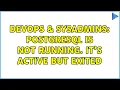 DevOps SysAdmins Postgresql is not running It s active but exited