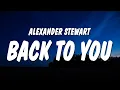 Download Lagu Alexander Stewart - Back to You (Lyrics)