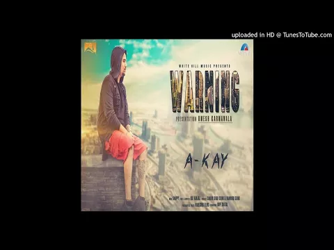 Download MP3 Warning - A Kay [ Single Track] New 2017| WhiteHill Production