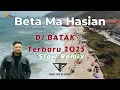 Lagu DJ BETA MA HASIAN - DJ LAGU BATAK TERBARU 2025 || BAWER SIHOMBING