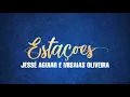 Jessé Aguiar  e Misaias Oliveira - Estações PLAYBACK (LEGENDA)