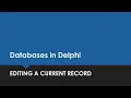 Editing Databases in Delphi - Editing a current record