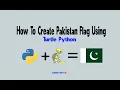 How To Create Pakistan Flag Using Turtle Python Coding With HR