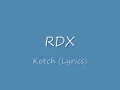 RDX- Kotch (Lyrics)