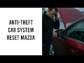 Anti Theft Car System Reset Mazda