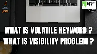 What is Volatile Keyword and how it solves Visibility Problem