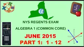 NYS Algebra 1 Common Core June 2015 Regents Exam Part 1 s 1-12 ANSWERS