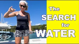 The Search for Water on our Leopard 45 Sailing Catamaran. E103