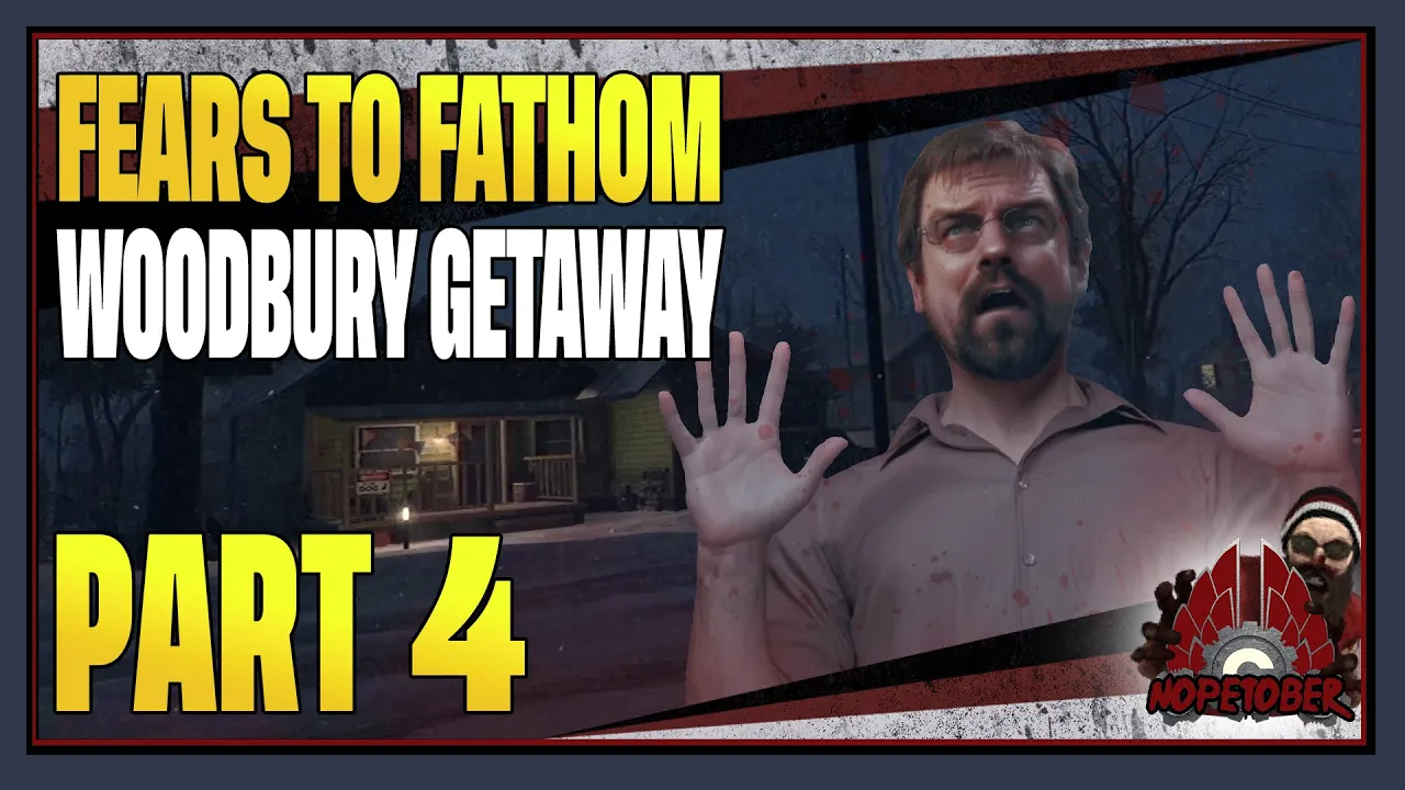 CohhCarnage Plays Fears To Fathom: Woodbury Getaway - Part 4