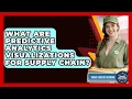 What Are Predictive Analytics Visualizations For Supply Chain - Smart Logistics Network