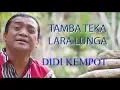 Download Lagu TAMBA TEKA LARA LUNGA DIDI KEMPOT COVER