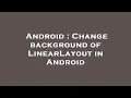 Android Change background of LinearLayout in Android