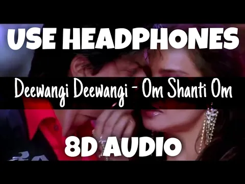 Download MP3 Deewangi Deewangi - Om Shanti Om | Shaan,UditN,ShreyaG, SunidhiC,RahulS | 8D Audio - U Music Tuber 🎧