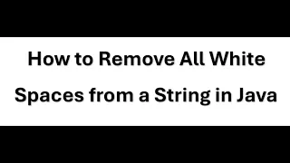 How to Remove All White Spaces from a String in Java Java Interview Program