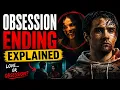 Obsession Ending Explained What REALLY Happened
