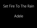 Adele - Set Fire To The Rain LYRICS!