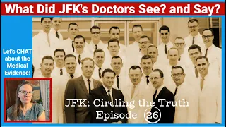 What the Doctors SAW and SAID Medical Evidence at Parkland v Bethesda - JFK Circling the Truth 26