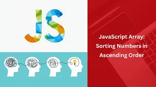 JavaScript Array Sorting Numbers in Ascending Order