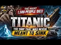Titanic The Ship That Could Never Sink A Full Documentary