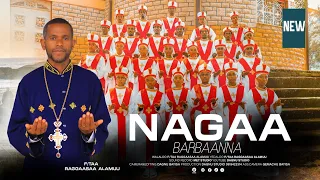 NAGAA BARBAANNA F Taa Raggaasaa Alamuu Faarfannaa Afaan Oromoo Ortodoksii Tawaahidoo Haaraa  NAGAA BARBAANNA F Taa Raggaasaa Alamuu Faarfannaa Afaan Oromoo Ortodoksii Tawaahidoo Haaraa