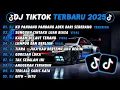 DJ TIKTOK TERBARU 2025- 🎵 DJ CINTA DARI SEBERANG 🎵 DJ SUNGGUH CINTAKU LUAR BIASA FULL ALBUM