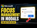 How to update focus management in modal dialogs for UI usability - Detailed Guide