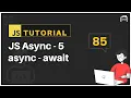 JavaScript Bangla Tutorial async await explained Asynchronous JavaScript - 5