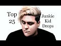 Lagu Top 25 Junkie Kid Drops