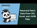 How to Read and Fetch Data from CSV Excel and JSON Files in Pandas Pandas Tutorial for Beginners