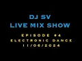 DJ SV - Episode 4 - Electronic Dance