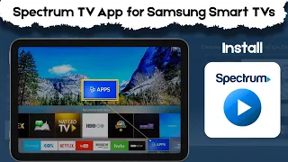Spectrum TV App for Samsung Smart TVs How to Install and Use Spectrum TV App on Samsung Smart TV