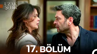 Uzak Şehir 17 Bölüm 