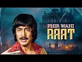 Download Lagu फिर वही रात - Phir Wahi Raat | Rajesh Khanna, Danny Denzongpa | 80s Classic Thriller Action