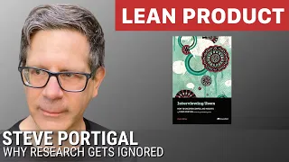 Why Customer Research Gets Ignored by Steve Portigal at Lean Product Meetup